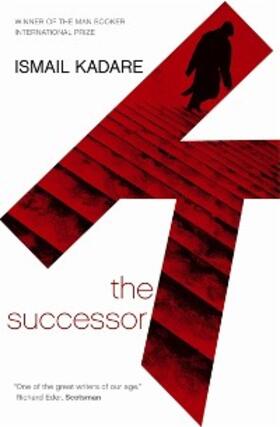 Kadare |  The Successor | eBook | Sack Fachmedien