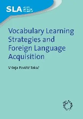 Pavicic Takac | Vocabulary Learning Strategies and Foreign Language Acquisition | Buch | 978-1-84769-039-5 | www.sack.de