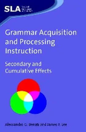 Benati / Lee | Grammar Acquisition and Processing Instruction | Buch | 978-1-84769-103-3 | www.sack.de