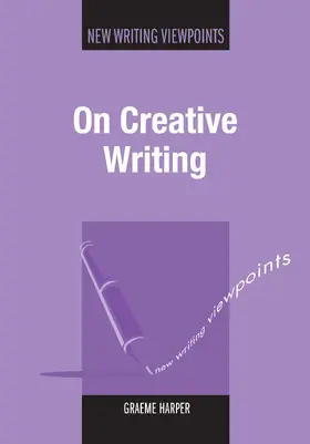 Harper | On Creative Writing | Buch | 978-1-84769-256-6 | www.sack.de