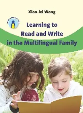 Wang |  Learning to Read and Write in the Multilingual Family | Buch |  Sack Fachmedien