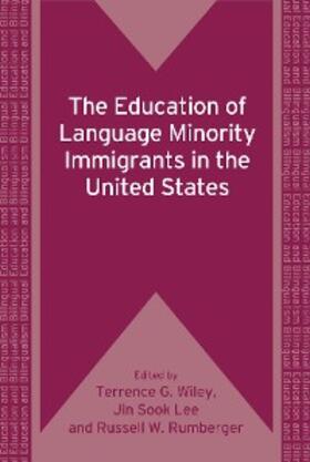 Wiley / Lee / Rumberger |  The Education of Language Minority Immigrants in the United States | eBook | Sack Fachmedien