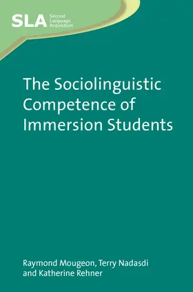 Rehner / Mougeon / Nadasdi |  The Sociolinguistic Competence of Immersion Students | eBook | Sack Fachmedien