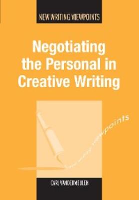 Vandermeulen |  Negotiating the Personal in Creative Writing | eBook | Sack Fachmedien