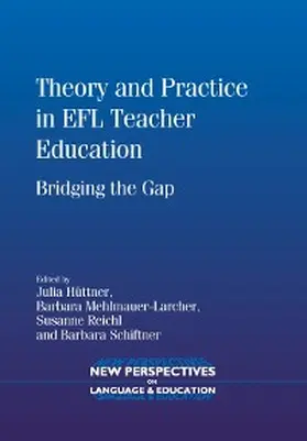 Hüttner / Mehlmauer-Larcher / Reichl |  Theory and Practice in EFL Teacher Education | eBook | Sack Fachmedien