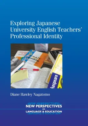Nagatomo |  Exploring Japanese University English Teachers' Professional Identity | eBook | Sack Fachmedien