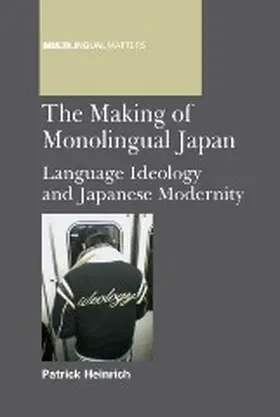 Heinrich |  The Making of Monolingual Japan | Buch |  Sack Fachmedien