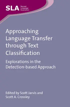 Jarvis / Crossley | Approaching Language Transfer through Text Classification | Buch | 978-1-84769-697-7 | www.sack.de