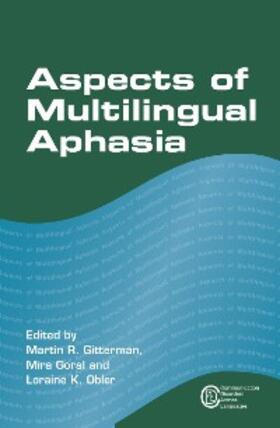 Gitterman / Goral / Obler |  Aspects of Multilingual Aphasia | eBook | Sack Fachmedien