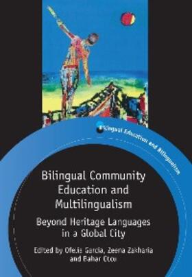García / Zakharia / Otcu |  Bilingual Community Education and Multilingualism | eBook | Sack Fachmedien