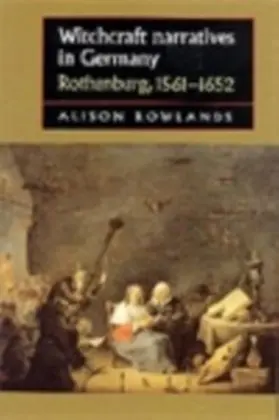 Rowlands |  Witchcraft narratives in Germany | eBook | Sack Fachmedien