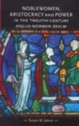 Johns |  Noblewomen, aristocracy and power in the twelfth-century Anglo-Norman realm | eBook | Sack Fachmedien