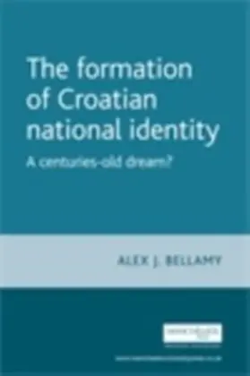 Bellamy |  formation of Croatian national identity | eBook | Sack Fachmedien