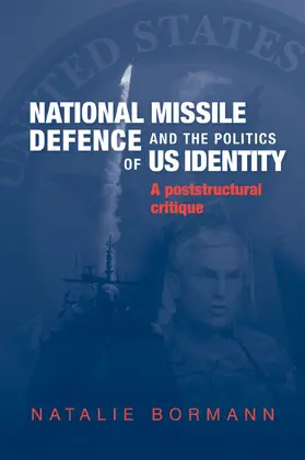 Bormann |  National Missile Defence and the politics of US identity | eBook | Sack Fachmedien