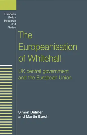 Bulmer / Burch |  The Europeanisation of Whitehall | eBook | Sack Fachmedien