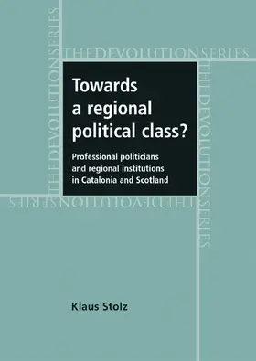 Stolz |  Towards a regional political class? | eBook | Sack Fachmedien
