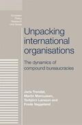 Trondal / Marcussen / Larsson |  Unpacking international organisations | eBook | Sack Fachmedien
