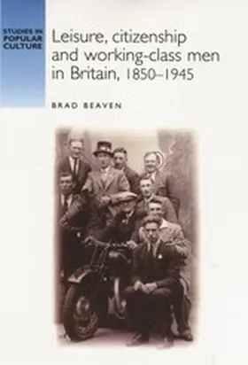 Beaven |  Leisure, citizenship and working-class men in Britain, 1850-1940 | eBook | Sack Fachmedien