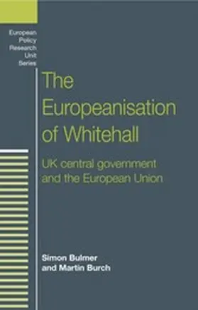 Bulmer / Burch |  The Europeanisation of Whitehall | eBook | Sack Fachmedien