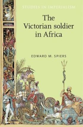 Spiers |  The Victorian soldier in Africa | eBook | Sack Fachmedien