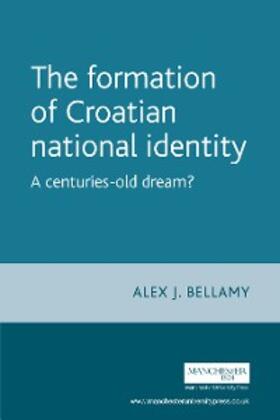 Bellamy | The formation of Croatian national identity | E-Book | sack.de