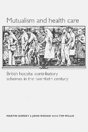 Gorsky / Mohan / Willis |  Mutualism and health care | eBook | Sack Fachmedien