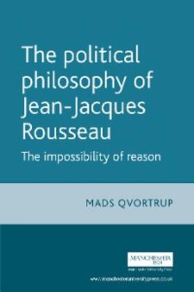 Qvortrup | The Political Philosophy of Jean-Jacques Rousseau | E-Book | sack.de