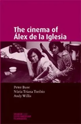 Willis / Triana-Toribio / Buse |  The cinema of Álex de la Iglesia | eBook | Sack Fachmedien
