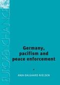 Dalgaard-Nielsen |  Germany, pacifism and peace enforcement | eBook | Sack Fachmedien