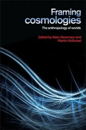 Abramson / Unknown / Holbraad |  Framing cosmologies | eBook | Sack Fachmedien