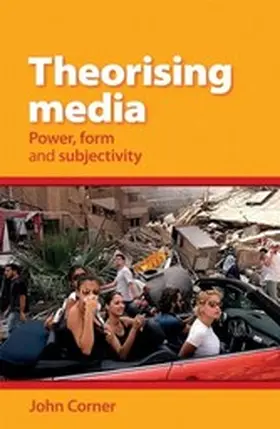 Corner |  Theorising Media: Power, Form and Subjectivity | eBook | Sack Fachmedien