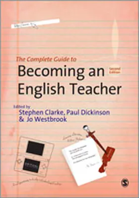 Clarke / Dickinson / Westbrook |  The Complete Guide to Becoming an English Teacher | Buch |  Sack Fachmedien