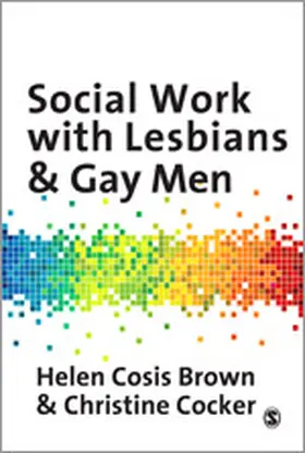 Cosis Brown / Cocker |  Social Work with Lesbians and Gay Men | Buch |  Sack Fachmedien