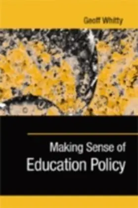 Whitty |  Making Sense of Education Policy | eBook | Sack Fachmedien