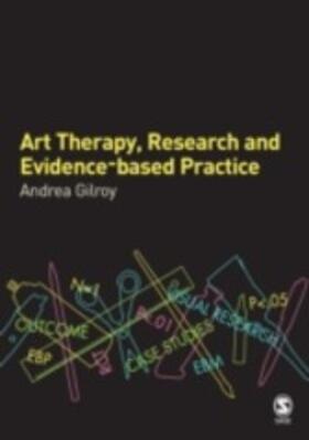 Gilroy |  Art Therapy, Research and Evidence-based Practice | eBook | Sack Fachmedien