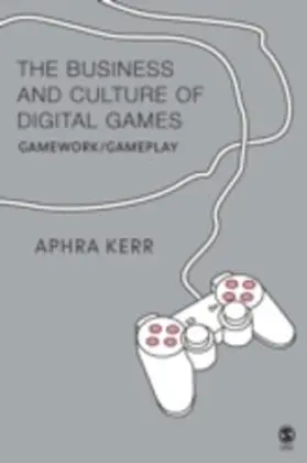 Kerr |  The Business and Culture of Digital Games | eBook | Sack Fachmedien