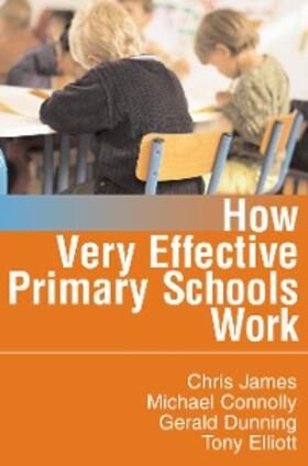 James / Connolly / Dunning | How Very Effective Primary Schools Work | E-Book | sack.de