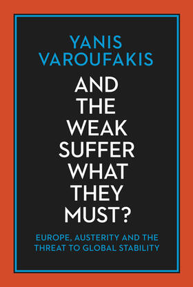 Varoufakis | And the Weak Suffer What They Must? | Buch | 978-1-84792-404-9 | sack.de