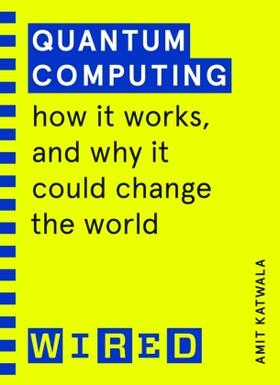 Katwala |  Quantum Computing (WIRED guides) | Buch |  Sack Fachmedien