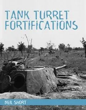 Short |  Tank Turret Fortifications | eBook | Sack Fachmedien