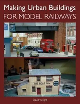 Wright |  Making Urban Buildings for Model Railways | eBook | Sack Fachmedien