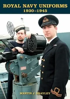 Brayley |  Royal Navy Uniforms 1930-1945 | eBook | Sack Fachmedien