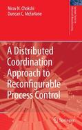 Chokshi / McFarlane |  A Distributed Coordination Approach to Reconfigurable Process Control | eBook | Sack Fachmedien