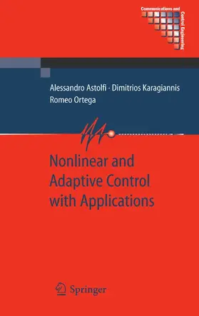 Astolfi / Karagiannis / Ortega | Nonlinear and Adaptive Control with Applications | E-Book | sack.de
