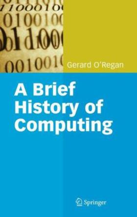 O'Regan | A Brief History of Computing | Buch | 978-1-84800-083-4 | sack.de