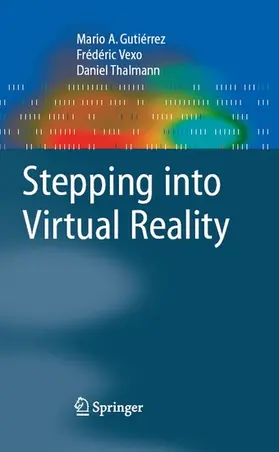 Gutierrez / Vexo / Thalmann |  Stepping into Virtual Reality | eBook | Sack Fachmedien