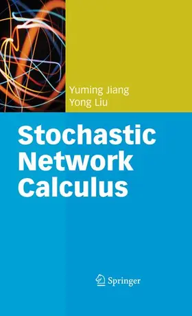 Liu / Jiang |  Stochastic Network Calculus | Buch |  Sack Fachmedien