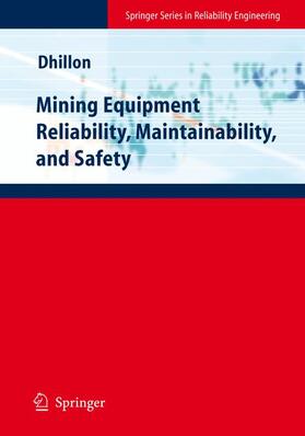 Dhillon |  Mining Equipment Reliability, Maintainability, and Safety | Buch |  Sack Fachmedien