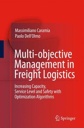 Caramia / Dell'Olmo | Dell'Olmo, P: Multi-objective Management in Freight Logistic | Buch | 978-1-84800-381-1 | sack.de