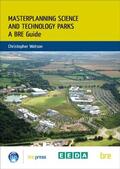 Watson |  Masterplanning Science and Technology Parks: A Bre Guide (Br 505) | Buch |  Sack Fachmedien